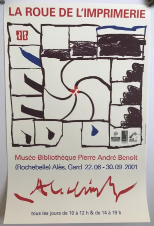 海报 Alechinsky - Musée-Bibliothèque Pierre André Benoit, Alès / La Roue de l'imprimerie
