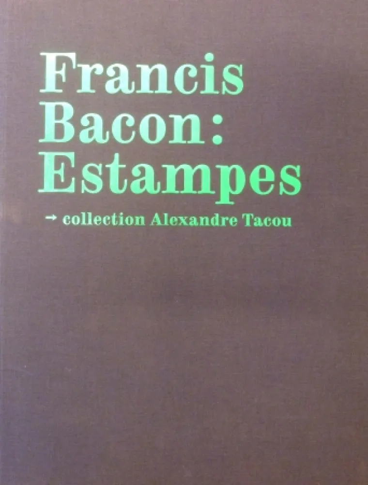 无技术 Bacon - Catalogue raisonné of the prints