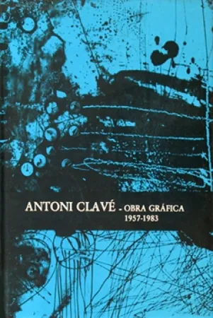 插图书 Clavé - Antoni Clavé catalogue raisonné Graphic work , 1957­ - 1983 