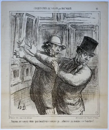 石版画 Daumier - – Voyons ne soyez donc pas bourgeois comme ça... admirez au moins ce Courbet! 