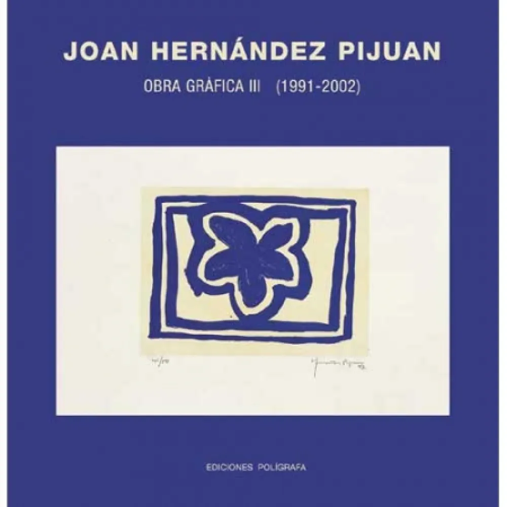 插图书 Hernandez Pijuan - Hernández Pijuan. Obra Gráfica III (1991-2002)