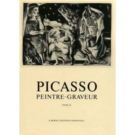 插图书 Picasso -  Picasso Peintre-Graveur. Tome II.  Catalogue raisonné de l'oeuvre gravé et lithographié et des monotypes. 1932 - 1934