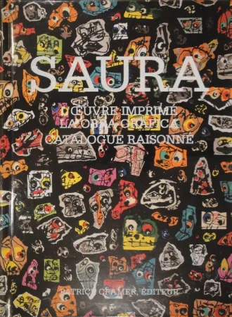 插图书 Saura -  L'oeuvre imprimé - La obra gráfica. Catalogue raisonné. 