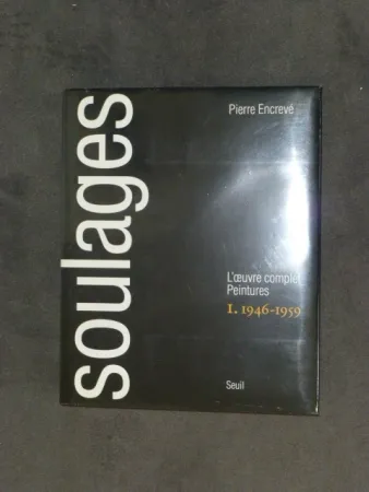 无技术 Soulages - Catalogue raisonné des peintures tome I
