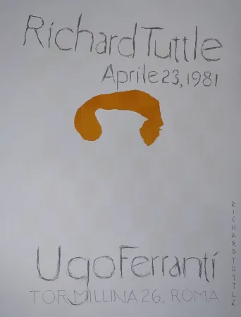 石版画 Tuttle - „Richard Tuttle. Aprile 23, 1981. Ugo Ferranti, Tormillina 26, Roma“