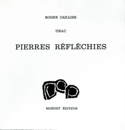 无技术 Ubac - Roger Caillois : PIERRES RÉFLÉCHIES (1975)